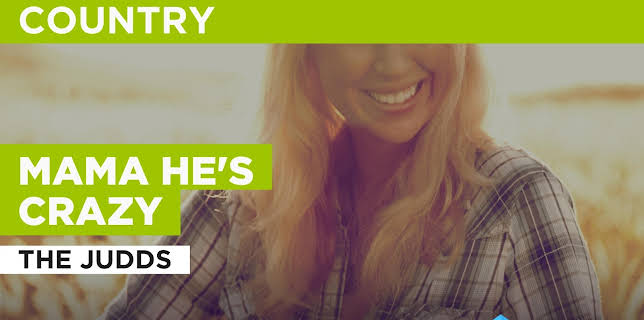 Mama He's Crazy in the Style of The Judds (1984)