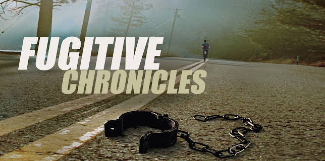 Fugitive Chronicles