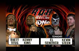 Ring Of Honor Wrestling Season One: Rhett Titus & Kenny King vs. El Generico & Kevin Steen
