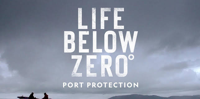 Life Below Zero: Port Protection Season 1