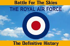 RAF: The Royal Air Force: Battle for the Skies - The Definitive History: Useless for the Purposes of War