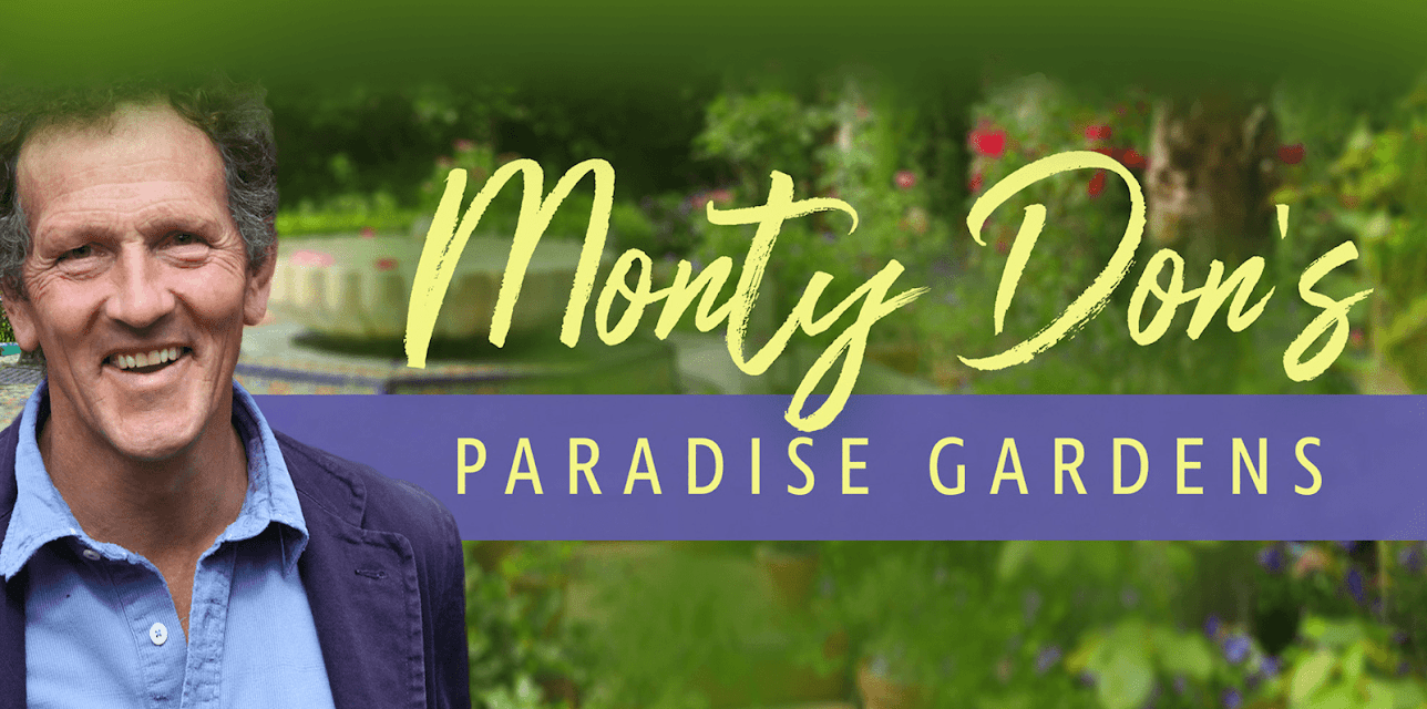 Monty Don's Paradise Gardens - Series 1