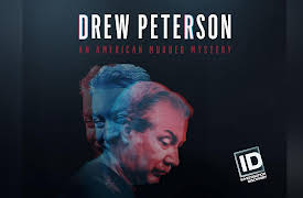 Drew Peterson An American Murder Mystery Season 1: Drew Peterson: An American Murder Mystery