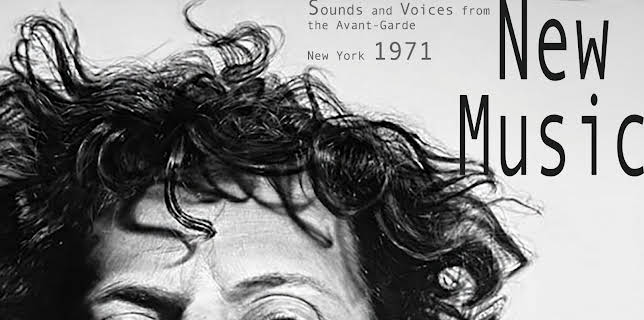 New Music: Sounds and Voices from the Avant-Garde New York 1971 (2011)