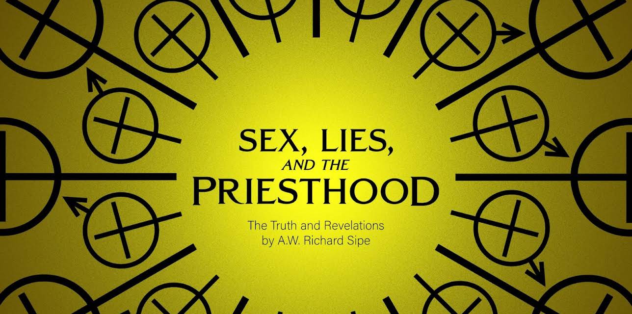 Sex Lies and the Priesthood The Truth and Revelations by AW Richard Sipe (2026)