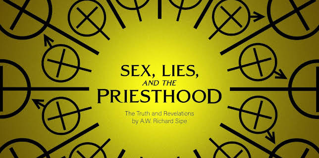 Sex Lies and the Priesthood The Truth and Revelations by AW Richard Sipe (2026)