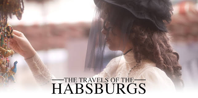 The Travels Of The Habsburgs