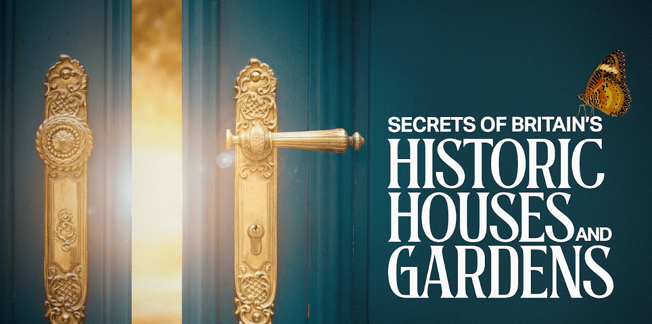Secrets of Britain's Historic Houses and Gardens