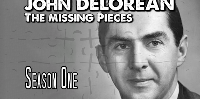 John DeLorean: The Missing Pieces