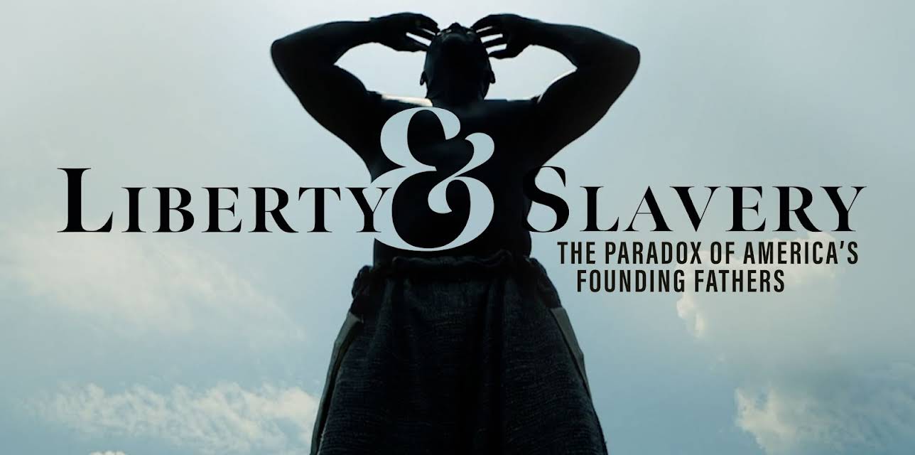 Liberty & Slavery: The Paradox of America's Founding Fathers (2016)