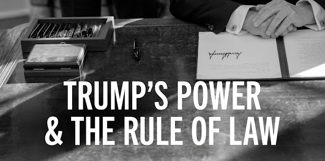Trump's Power & The Rule of Law (2025)