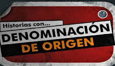 Historias con denominación de origen