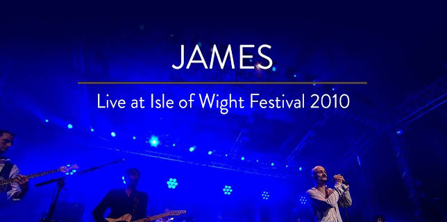 James - Live at Isle of Wight Festival (2010)