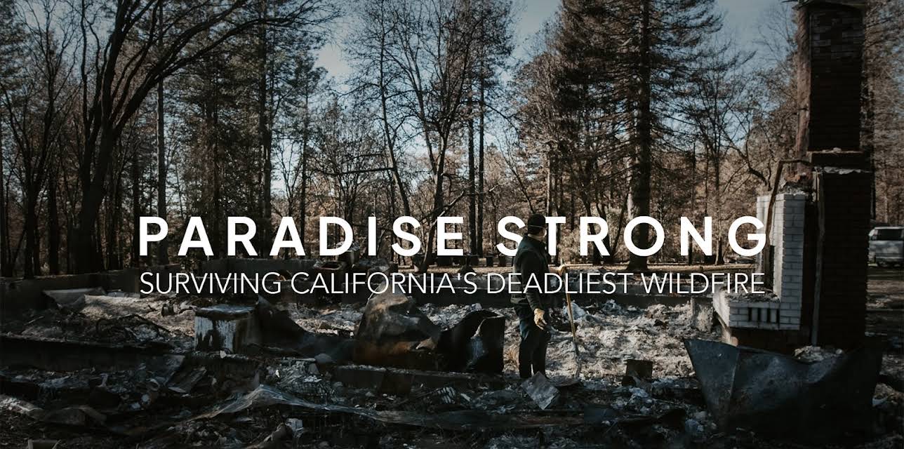 Paradise Strong: Surviving California's Deadliest Wildfire (2022)