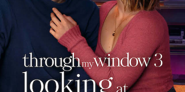 Through My Window 3: Looking at You (2024)