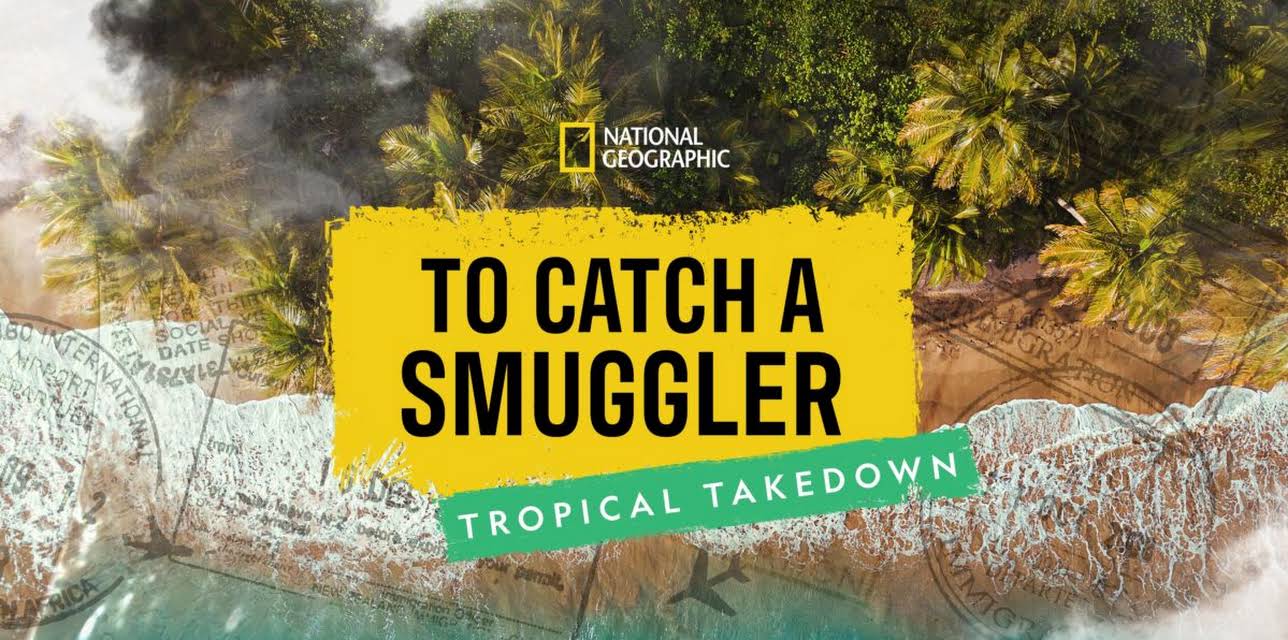 To Catch a Smuggler: Tropical Takedown