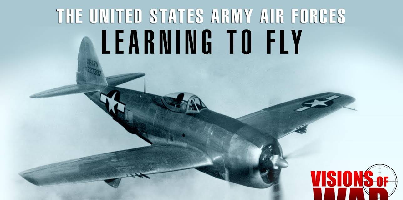 Visions of War: USAAF - Learning to Fly