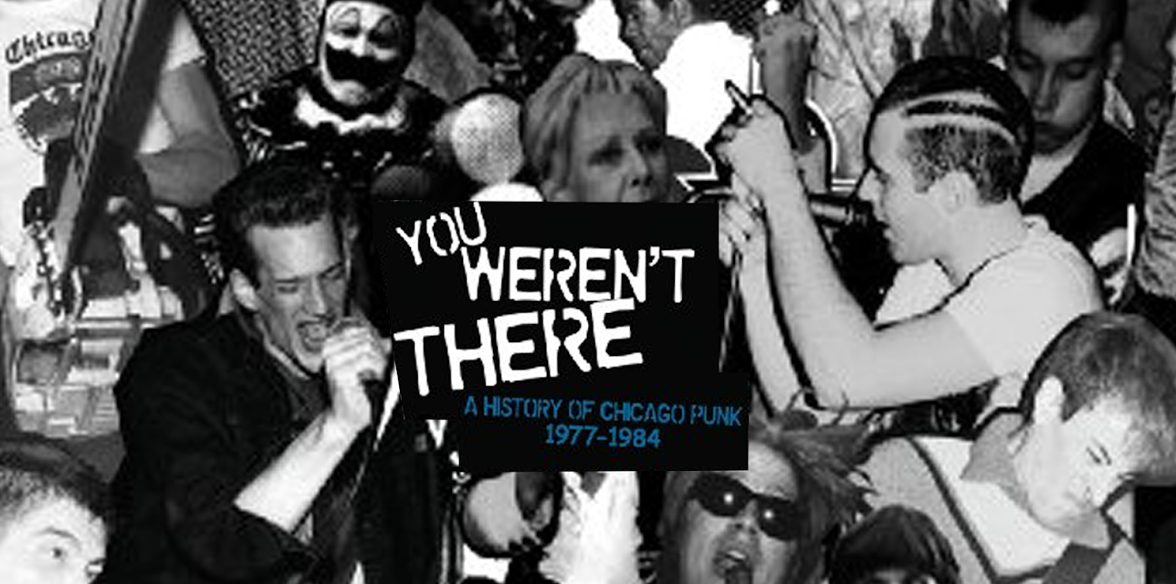 You Weren't There - A History Of Chicago Punk 1977-84 (2016)