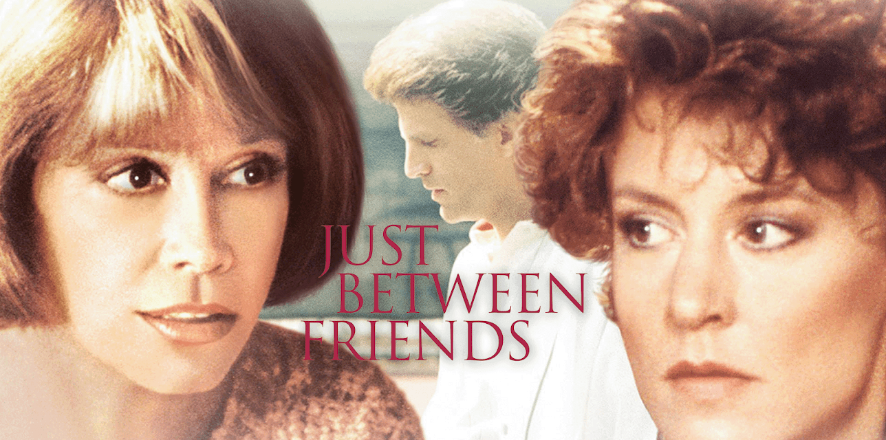 Just Between Friends (1986)