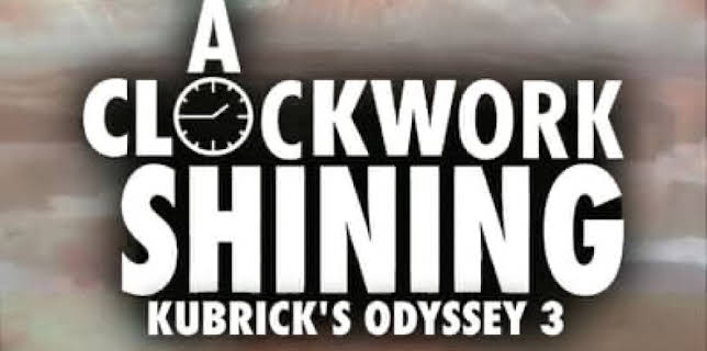 A Clockwork Shining: Kubrick's Odyssey 3 (2024)