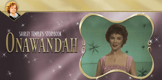 Shirley Temple's Storybook: Onawandah (1958)