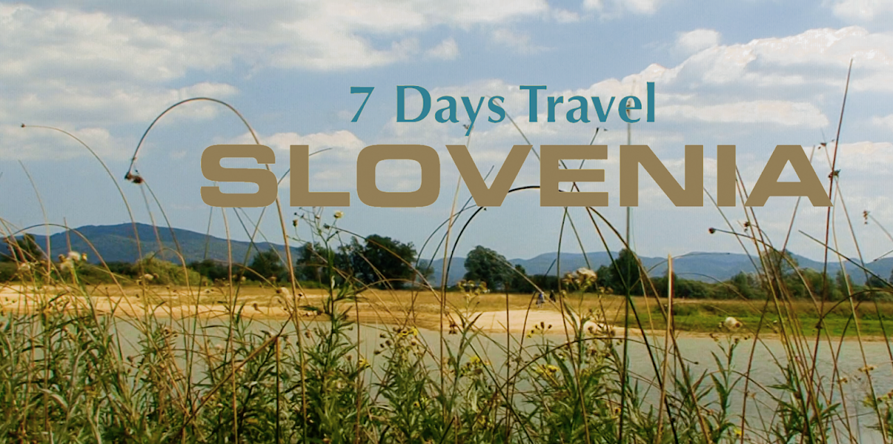 7 Days Travel: Slovenia