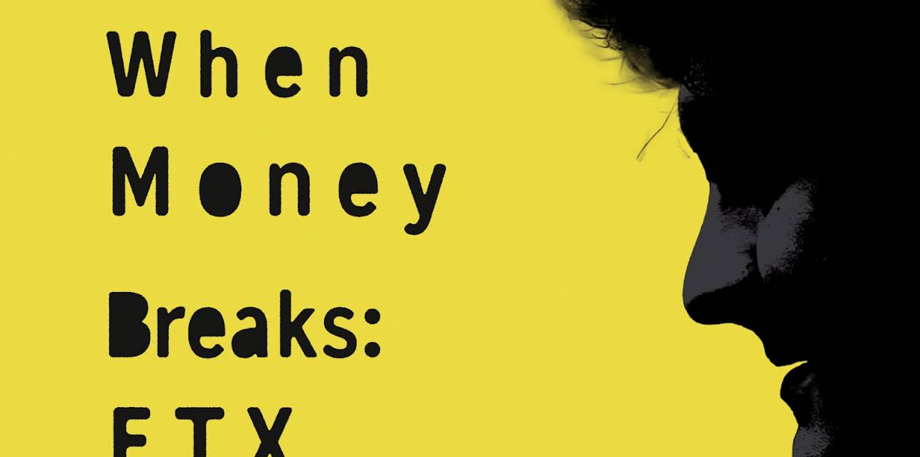 When Money Breaks: FTX (2024)