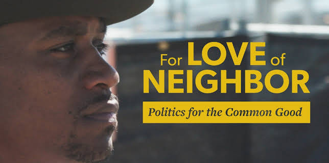 For Love of Neighbor: Politics for the Common Good (2020)
