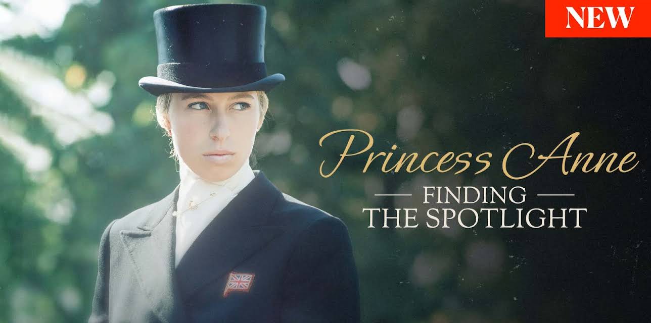 Princess Anne: Finding the Spotlight (2022)
