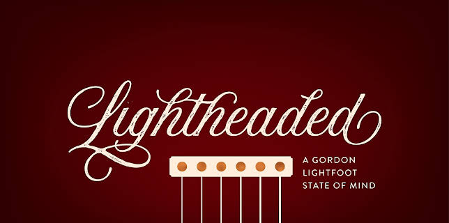 Lightheaded: A Gordon Lightfoot State of Mind (2022)