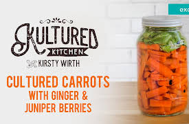 Kultured Kitchen with Kirsty Wirth: Cultured Carrots with Ginger and Juniper Berries