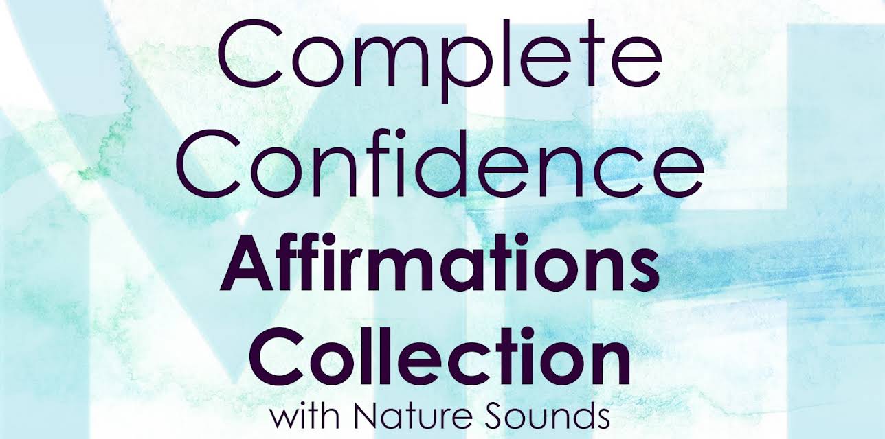 Complete Confidence Affirmation Collection with Nature Sounds