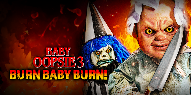 Baby Oopsie Part 3: Burn Baby Burn (2022)