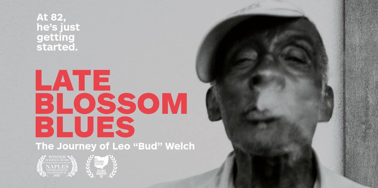 Late Blossom Blues - The Journey of Leo "Bud" Welch (2017)