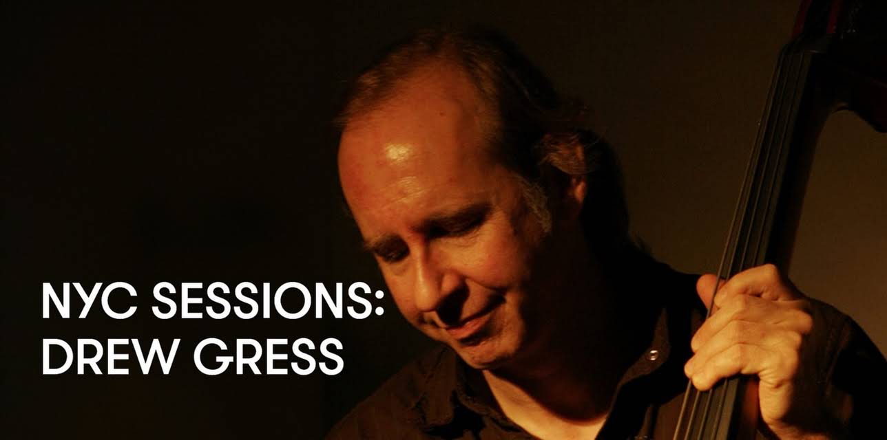 NYC Sessions: Drew Gress (2009)