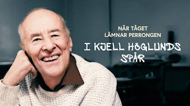 17:55: När tåget lämnar perrongen – i Kjell Höglunds spår | SVT2 | 8/13 2026