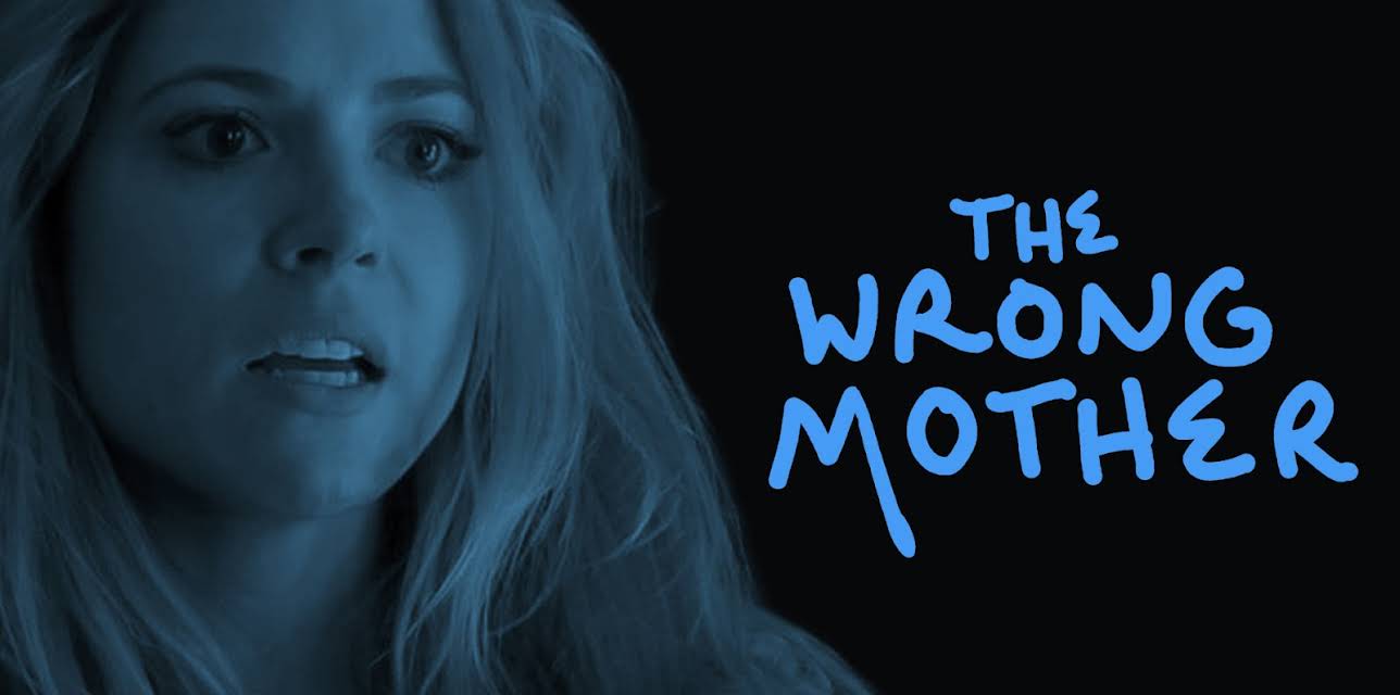 THE WRONG MOTHER (2017)