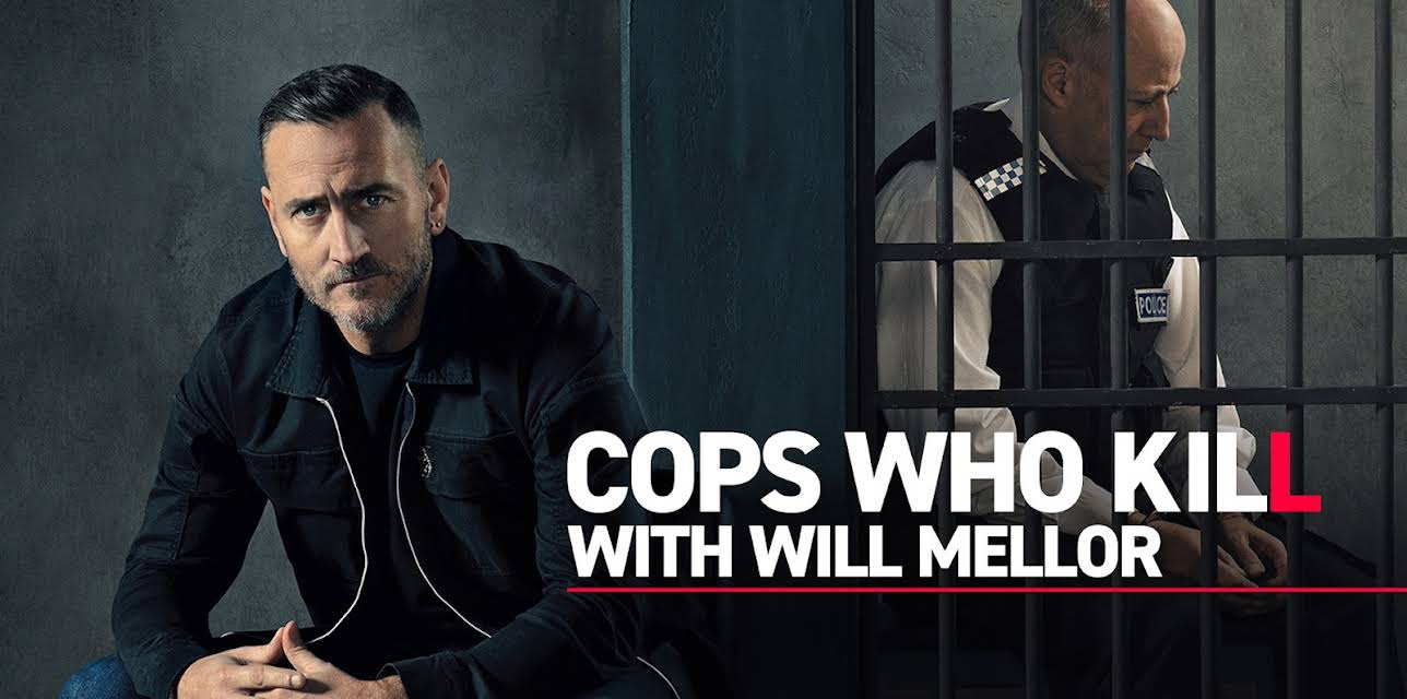 Cops Who Kill With Will Mellor