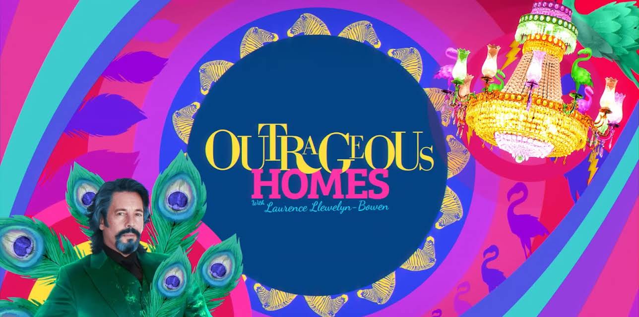 Outrageous Homes with Laurence Llewelyn Bowen