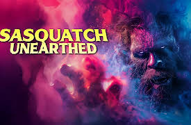 Sasquatch Unearthed: The Dogman and Bigfoot Coverup