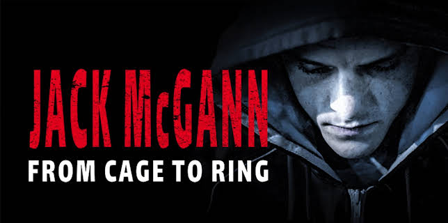 Jack McGann: From Cage to Ring (2019)