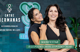 Entre hermanas season-1: Manifestar: si lo puedes creer, lo puedes crear