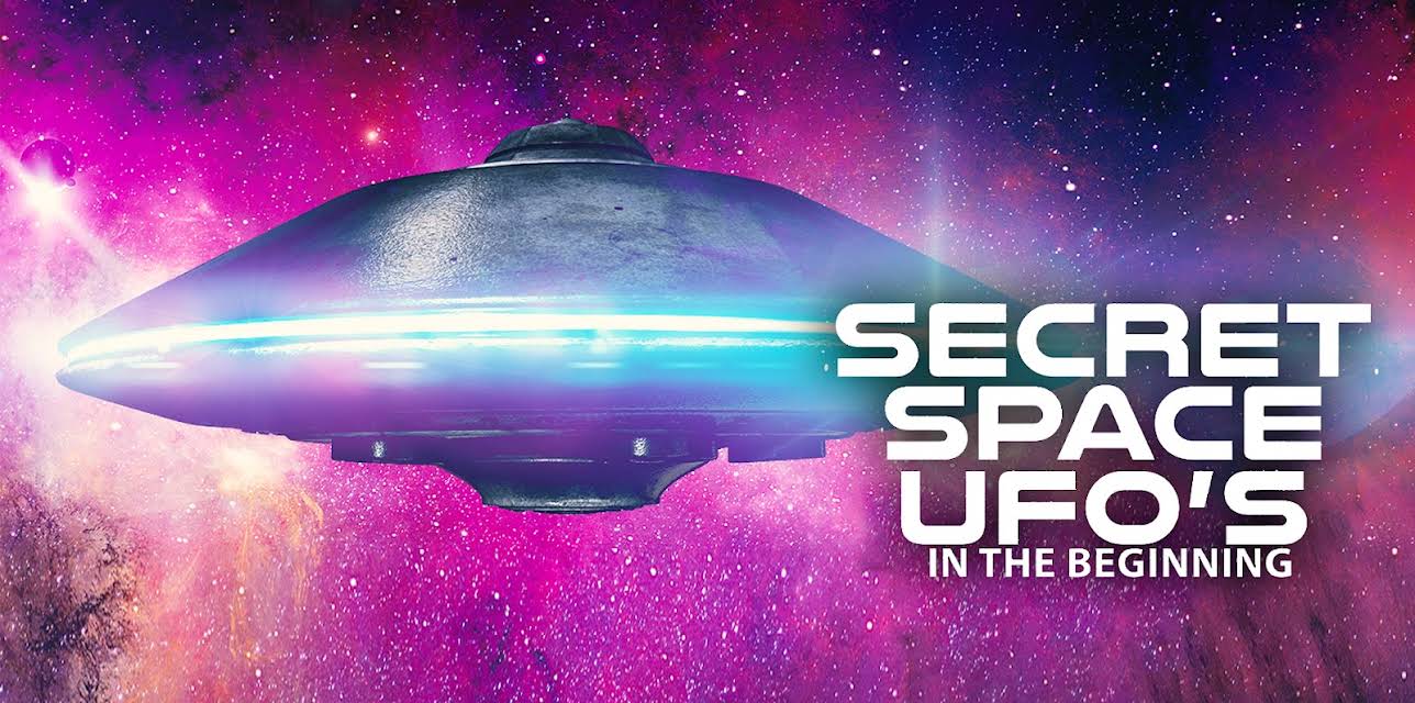 Secret Space UFO's: In The Beginning (2022)