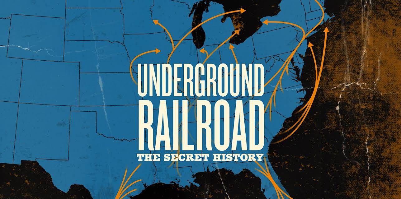 Underground Railroad: The Secret History
