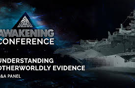 Awakening Conference: Understanding Otherworldly Evidence