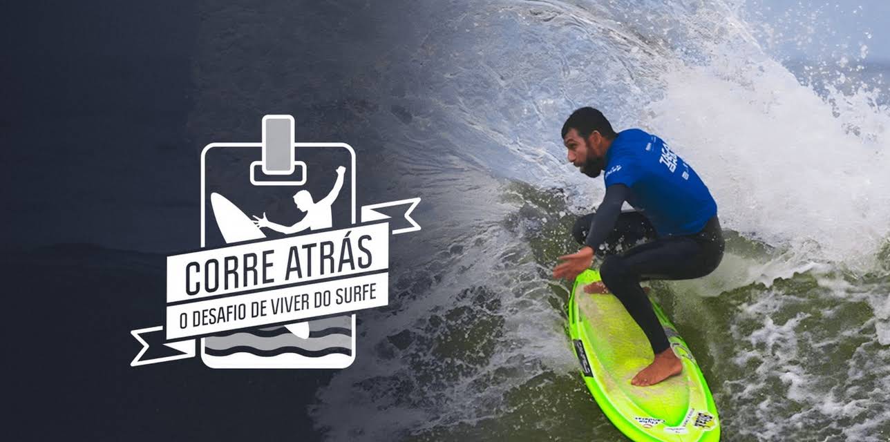 Corre Atrás - O Desafio de Viver do Surfe