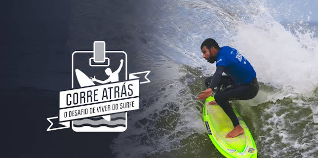 Corre Atrás - O Desafio de Viver do Surfe