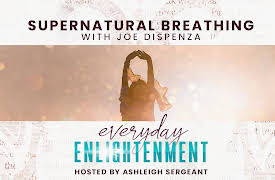 Everyday Enlightenment: Supernatural Breathing