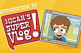 Micah's Super Vlog: Season 1: Introducing Micah's Super Vlog