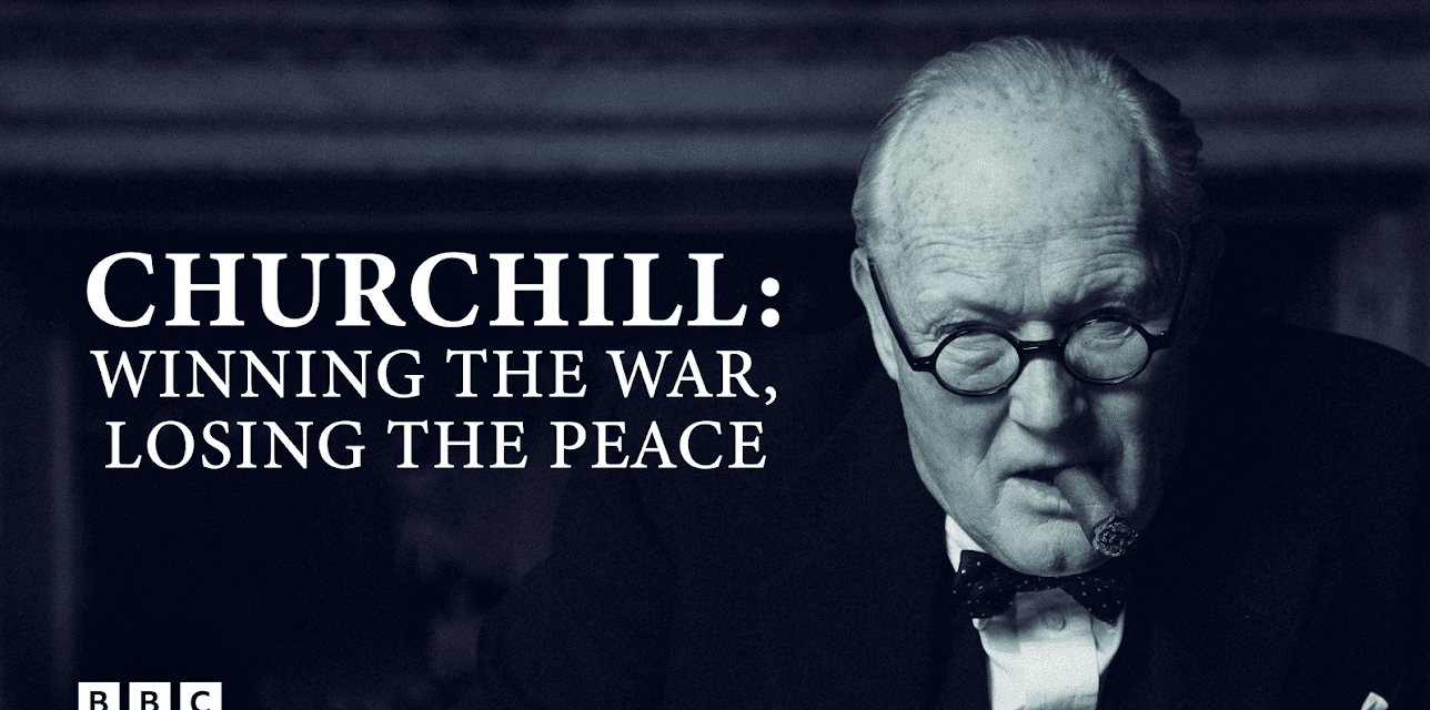 Churchill: Winning the War, Losing the Peace